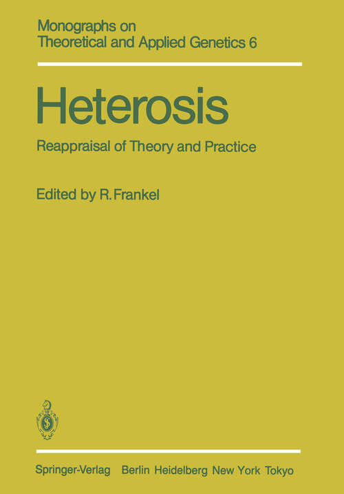 Book cover of Heterosis: Reappraisal of Theory and Practice (1983) (Monographs on Theoretical and Applied Genetics #6)