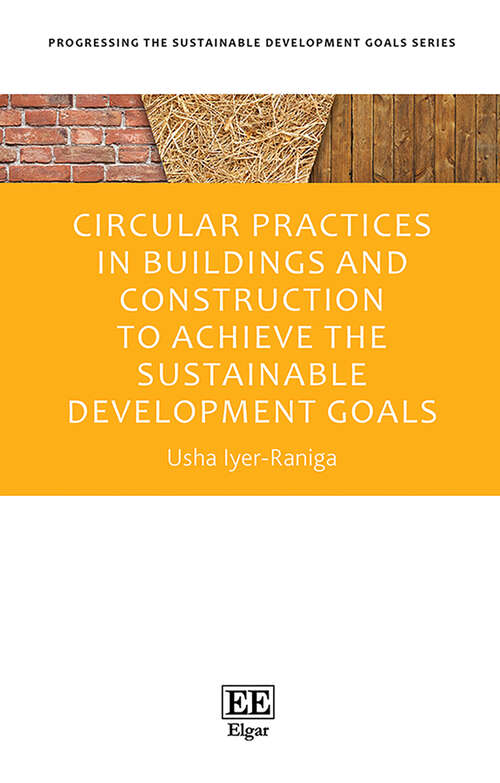 Book cover of Circular Practices in Buildings and Construction to Achieve the Sustainable Development Goals (Progressing the Sustainable Development Goals series)