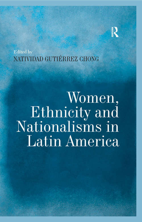 Book cover of Women, Ethnicity and Nationalisms in Latin America