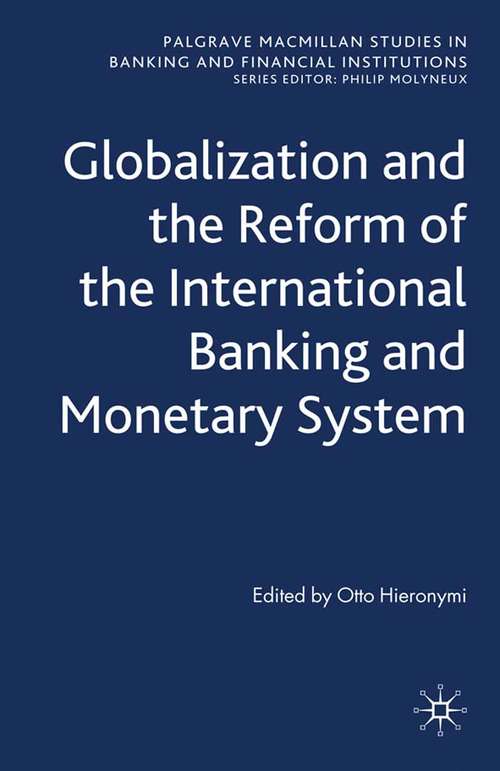 Book cover of Globalization and the Reform of the International Banking and Monetary System (2009) (Palgrave Macmillan Studies in Banking and Financial Institutions)