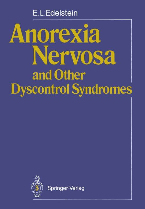 Book cover of Anorexia Nervosa and Other Dyscontrol Syndromes (1989)