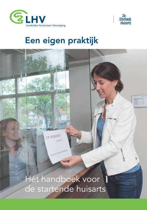 Book cover of Een eigen praktijk: Het handboek voor de startende huisarts (2nd ed. 2015)