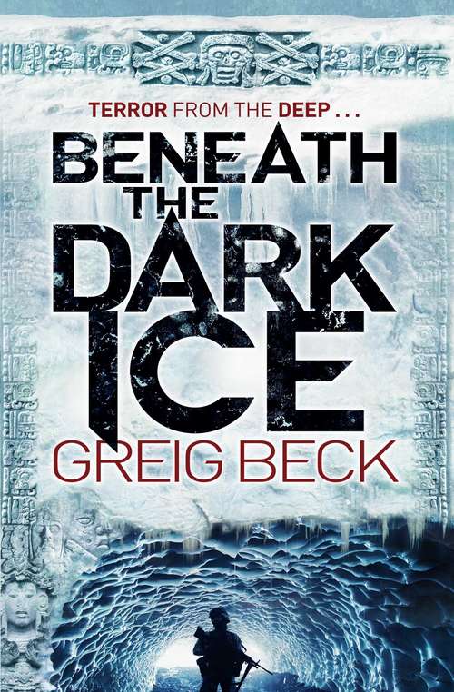 Book cover of Beneath the Dark Ice (Alex Hunter Ser. #1)