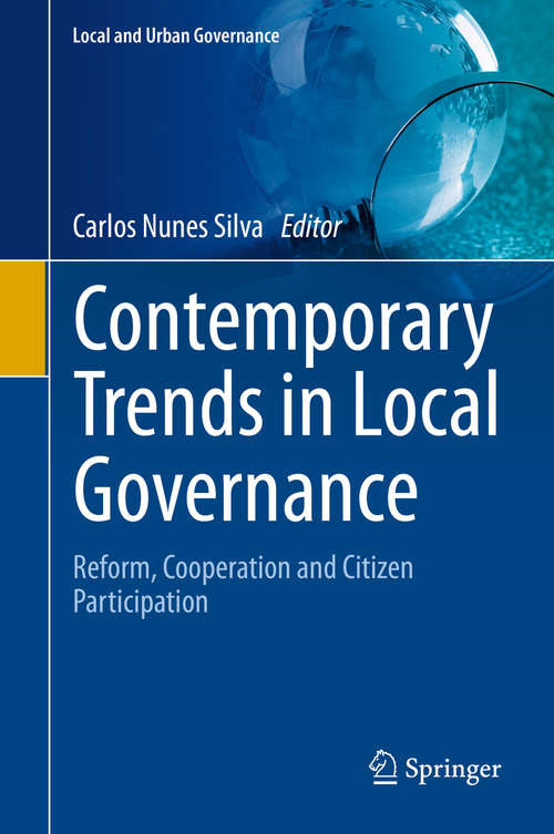 Book cover of Contemporary Trends in Local Governance: Reform, Cooperation and Citizen Participation (1st ed. 2020) (Local and Urban Governance)