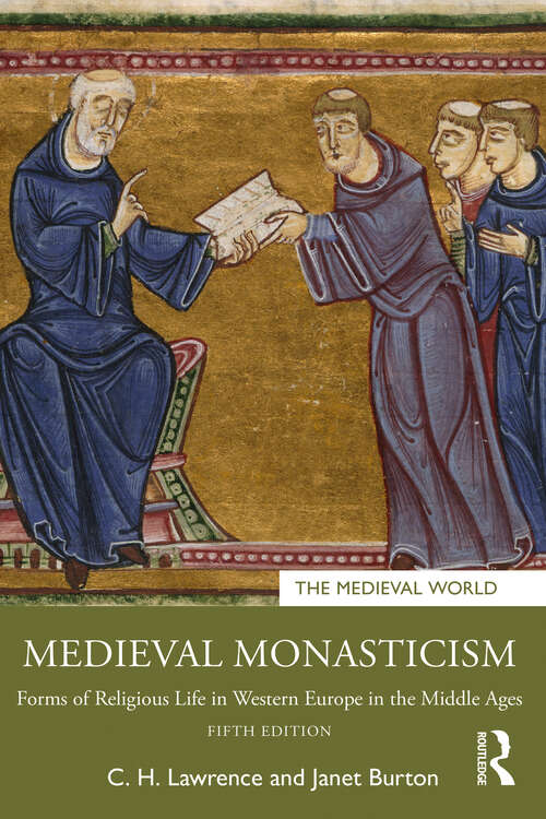 Book cover of Medieval Monasticism: Forms of Religious Life in Western Europe in the Middle Ages (4) (The Medieval World)