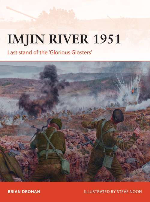 Book cover of Imjin River 1951: Last stand of the 'Glorious Glosters' (Campaign #328)