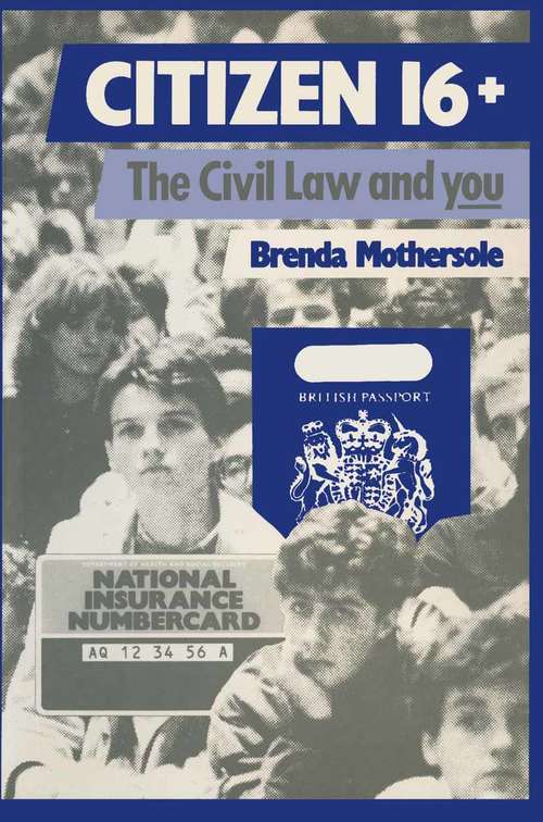 Book cover of Citizen 16+: Civil Law and You (pdf) (1st ed. 1986)