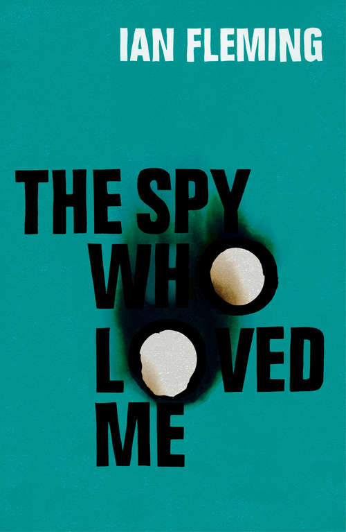 Book cover of The Spy Who Loved Me: James Bond 007 (James Bond 007 #10)