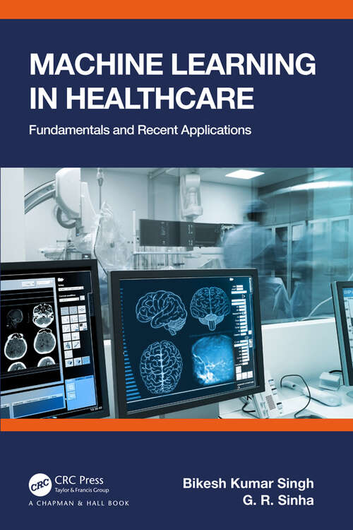 Book cover of Machine Learning in Healthcare: Fundamentals and Recent Applications