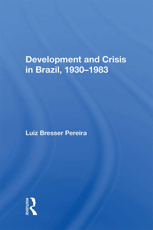 Book cover of Development And Crisis In Brazil, 1930-1983