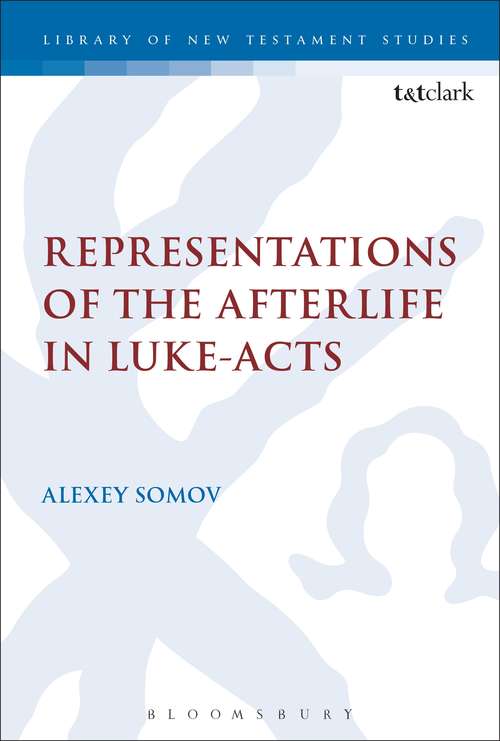 Book cover of Representations of the Afterlife in Luke-Acts (The Library of New Testament Studies)