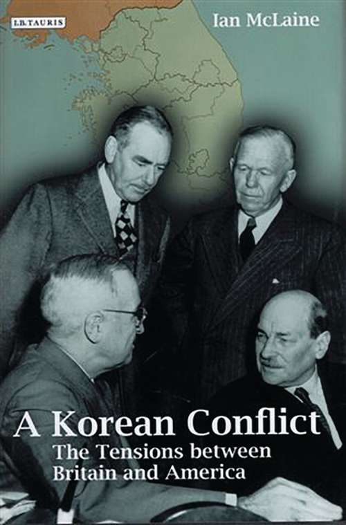 Book cover of A Korean Conflict: The Tensions between Britain and America (20151021 Ser. #20151021)