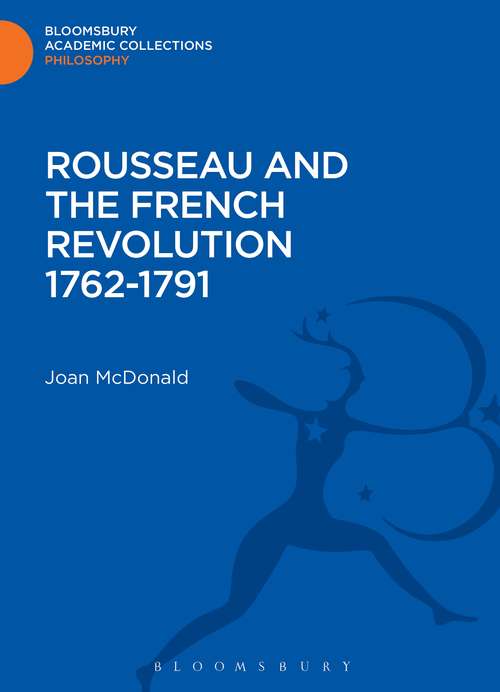 Book cover of Rousseau and the French Revolution 1762-1791 (Bloomsbury Academic Collections: Philosophy)