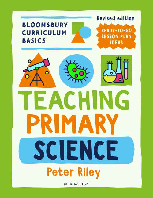 Book cover of Bloomsbury Curriculum Basics: Teaching Primary Science (Bloomsbury Curriculum Basics)