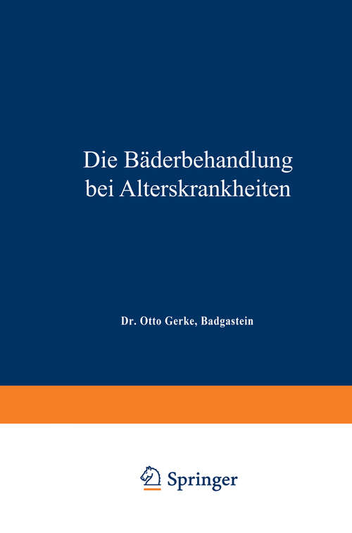 Book cover of Die Bäderbehandlung bei Alterskrankheiten (1941)