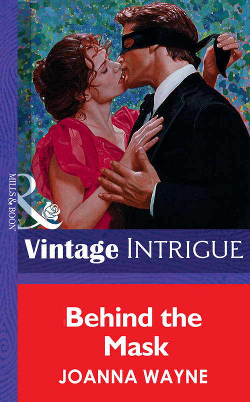 Book cover of Behind the Mask (ePub First edition) (Mills And Boon Vintage Intrigue Ser. #339)