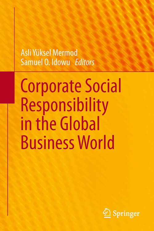 Book cover of Corporate Social Responsibility in the Global Business World (2014) (Csr, Sustainability, Ethics And Governance Ser.)