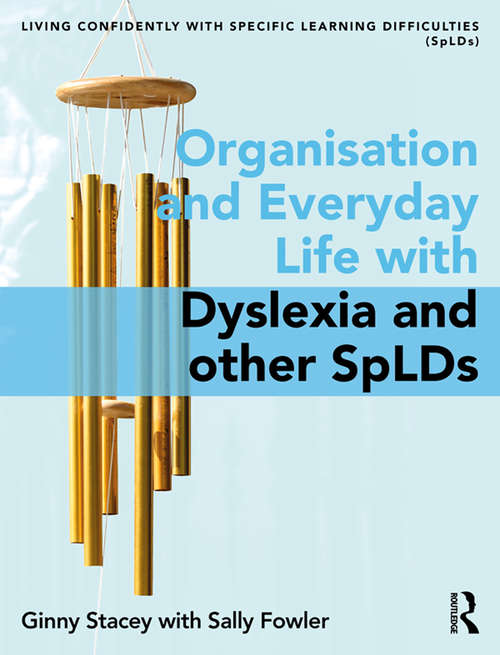 Book cover of Organisation and Everyday Life with Dyslexia and other SpLDs
