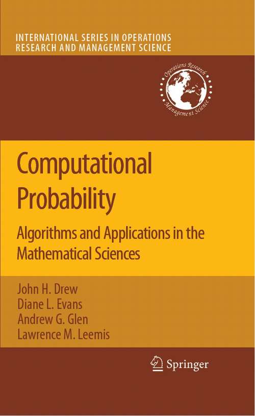 Book cover of Computational Probability: Algorithms and Applications in the Mathematical Sciences (2008) (International Series in Operations Research & Management Science #117)