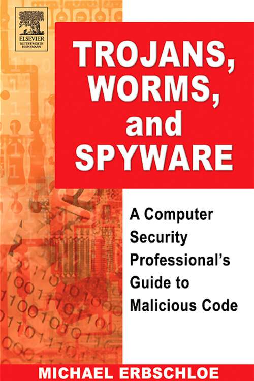 Book cover of Trojans, Worms, and Spyware: A Computer Security Professional's Guide to Malicious Code