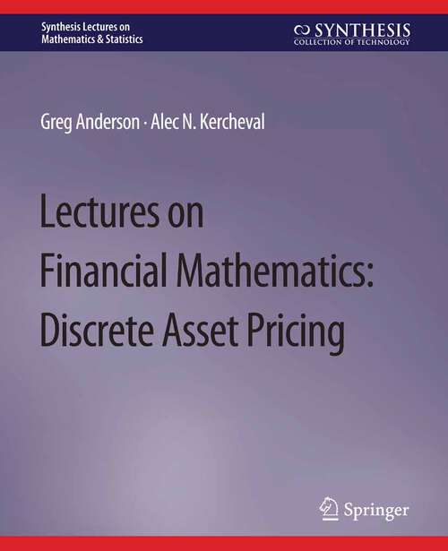 Book cover of Lectures on Financial Mathematics: Discrete Asset Pricing (Synthesis Lectures on Mathematics & Statistics)