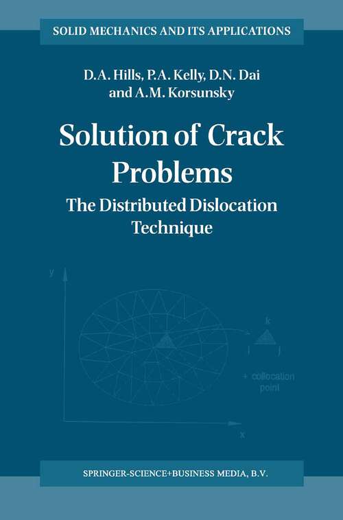 Book cover of Solution of Crack Problems: The Distributed Dislocation Technique (1996) (Solid Mechanics and Its Applications #44)