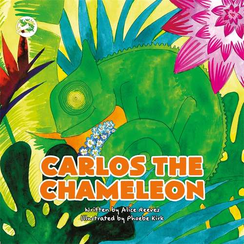 Book cover of Carlos the Chameleon: A Story to Help Empower Children to Be Themselves (Truth & Tails Children's Books)