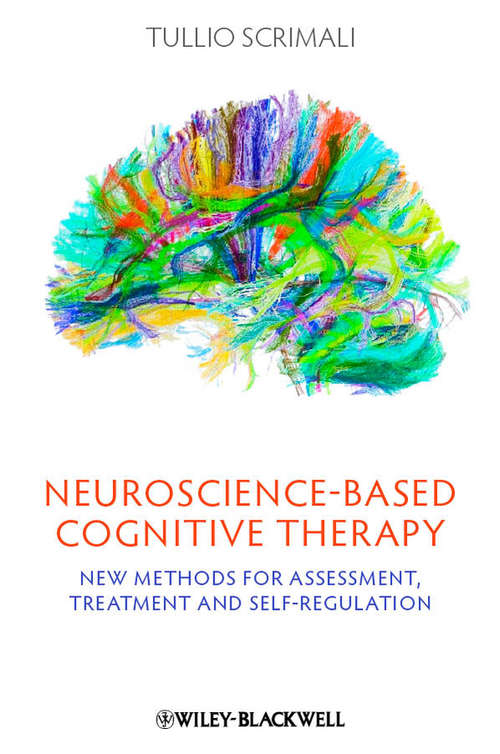 Book cover of Neuroscience-based Cognitive Therapy: New Methods for Assessment, Treatment, and Self-Regulation
