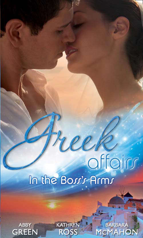 Book cover of Greek Affairs: In The Boss's Arms (ePub First edition) (Mills And Boon M&b Ser.)