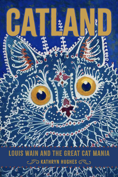 Book cover of Catland: Louis Wain And The Great Cat Mania