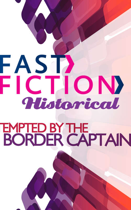 Book cover of Tempted by the Border Captain (ePub First edition) (Fast Fiction Ser.)