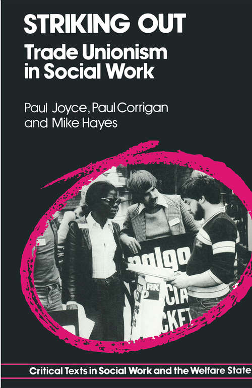 Book cover of Striking Out: Trade Unionism in Social Work (1st ed. 1988) (Critical Texts In Social Work And The Welfare State Ser.)