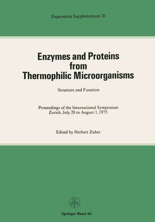 Book cover of Enzymes and Proteins from Thermophilic Microorganisms Structure and Function: Proceedings of the International Symposium Zürich, July 28 to August 1, 1975 (1976) (Experientia Supplementum #26)