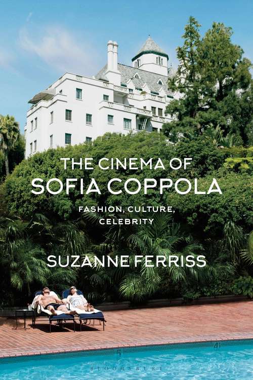 Book cover of The Cinema of Sofia Coppola: Fashion, Culture, Celebrity