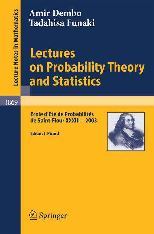 Book cover of Lectures on Probability Theory and Statistics: Ecole d'Eté de Probabilités de Saint-Flour XXXIII - 2003 (2005) (Lecture Notes in Mathematics #1869)