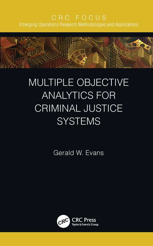 Book cover of Multiple Objective Analytics for Criminal Justice Systems (Emerging Operations Research Methodologies and Applications)