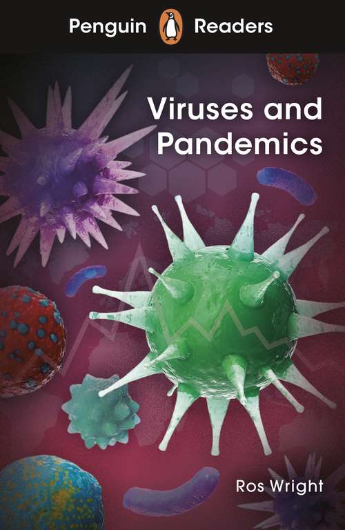 Book cover of Penguin Readers Level 6: Viruses and Pandemics (ELT Graded Reader)