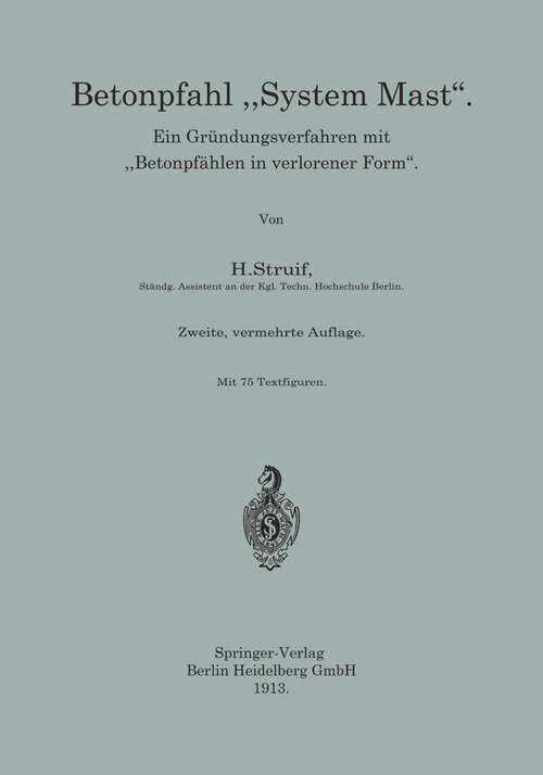 Book cover of Betonpfahl „System Mast“: Ein Gründungsverfahren mit „Betonpfählen in verlorener Form“ (2. Aufl. 1913)