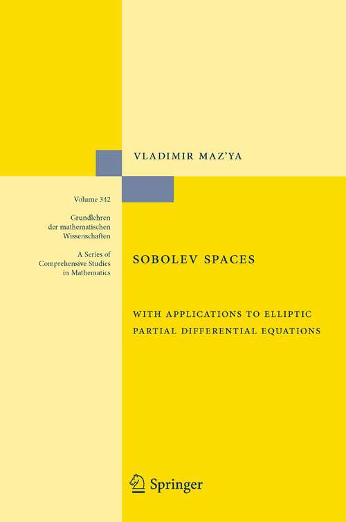 Book cover of Sobolev Spaces: with Applications to Elliptic Partial Differential Equations (2nd, augmented Edition. 2011) (Grundlehren der mathematischen Wissenschaften #342)