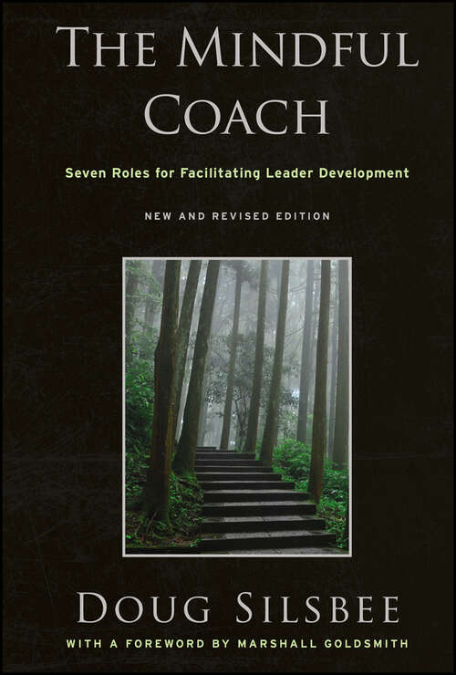 Book cover of The Mindful Coach: Seven Roles for Facilitating Leader Development (2)