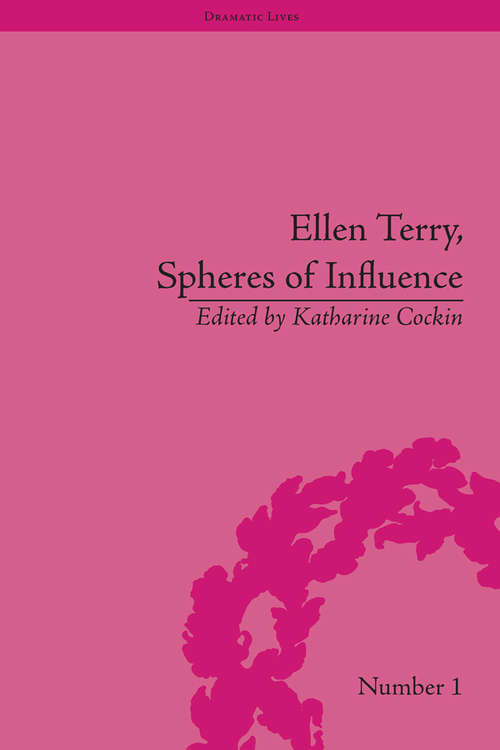 Book cover of Ellen Terry, Spheres of Influence (Dramatic Lives)