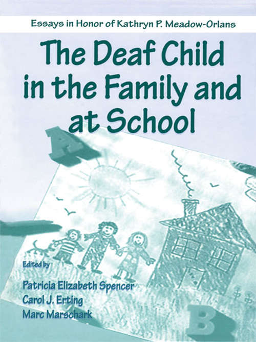 Book cover of The Deaf Child in the Family and at School: Essays in Honor of Kathryn P. Meadow-Orlans