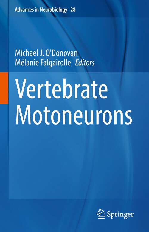 Book cover of Vertebrate Motoneurons (1st ed. 2022) (Advances in Neurobiology #28)