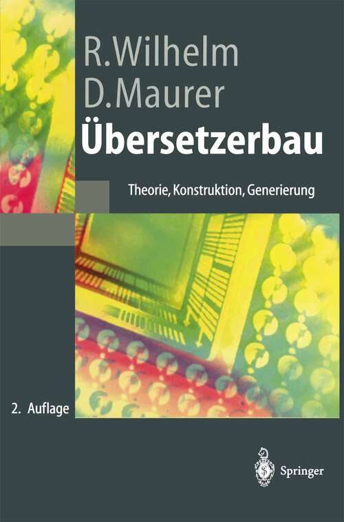 Book cover of Übersetzerbau: Theorie, Konstruktion, Generierung (2. Aufl. 1997) (Springer-Lehrbuch)