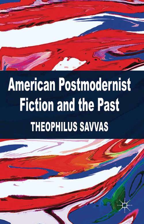 Book cover of American Postmodernist Fiction and the Past (2011)