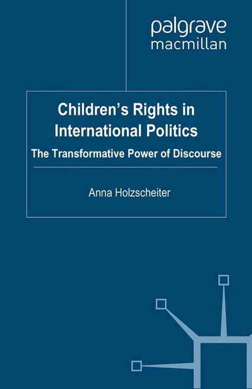 Book cover of Children's Rights in International Politics: The Transformative Power of Discourse (2010) (Transformations of the State)