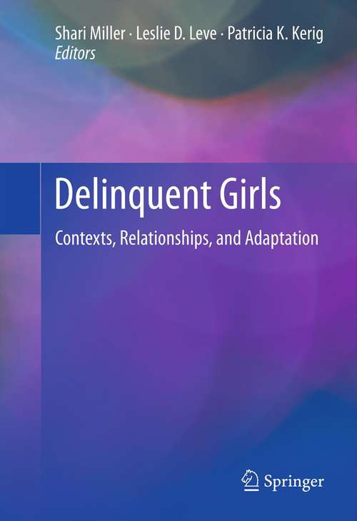 Book cover of Delinquent Girls: Contexts, Relationships, and Adaptation (2012)