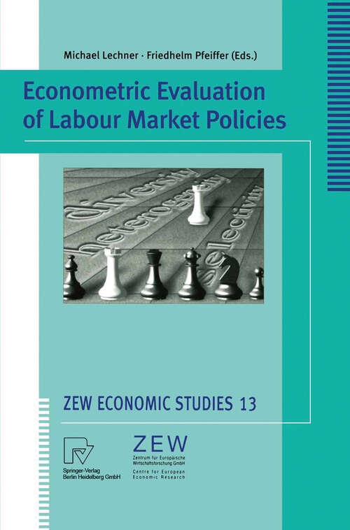 Book cover of Econometric Evaluation of Labour Market Policies (2001) (ZEW Economic Studies #13)