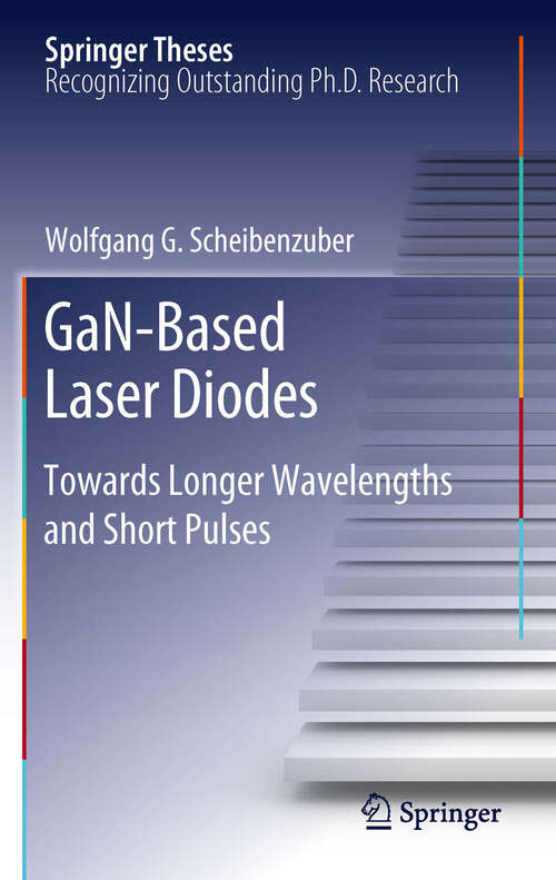 Book cover of GaN-Based Laser Diodes: Towards Longer Wavelengths and Short Pulses (2012) (Springer Theses)