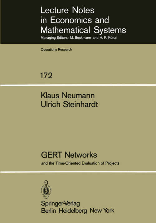 Book cover of GERT Networks and the Time-Oriented Evaluation of Projects (1979) (Lecture Notes in Economics and Mathematical Systems #172)